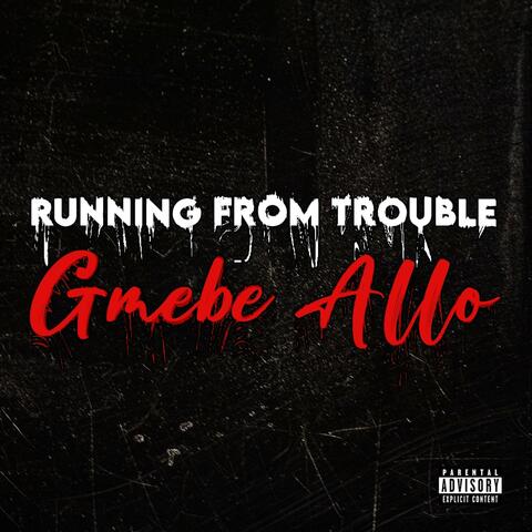 Running from trouble