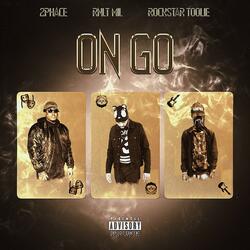 On Go (feat. RLNT Mil, 2Phace & Rock$tar Toolie)