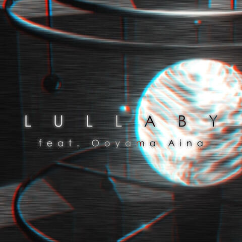 LULLABY (feat. Ooyama Aina)