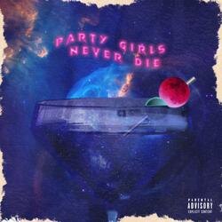 Party Girls Never Die (feat. Aleja Ajela & Tagga)