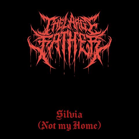 Silvia (Not My Home) (feat. Josh Robey of Purge Of Lilith)