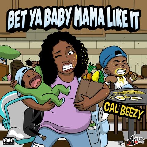 Bet Ya Baby Mama Like It