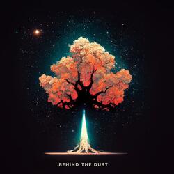 Behind The Dust