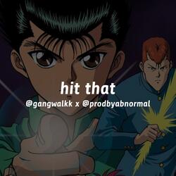 hit that (feat. gangwalkk)