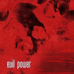 EVIL POWER