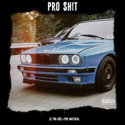 Pro $hit (feat. Pro Material)