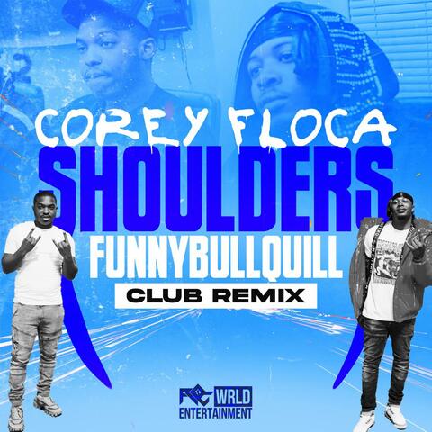 SHOULDERS (feat. FunnyBullQuill) [Club Remix]