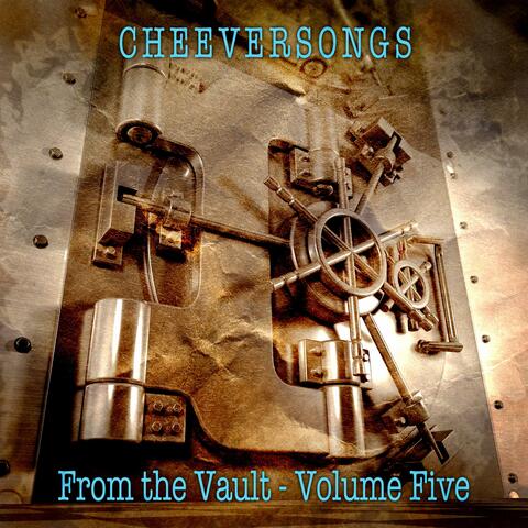 CHEEVERSONGS From The Vault-Volume Five