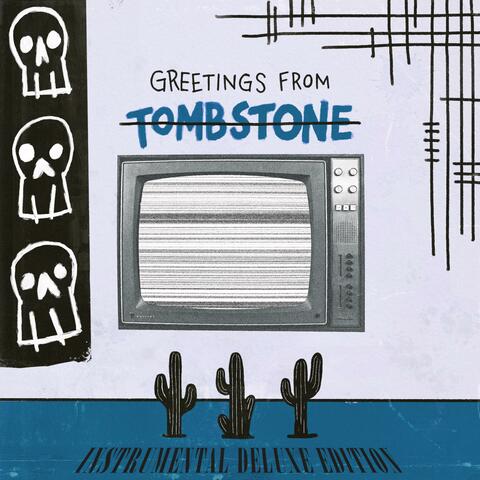 Greetings From Tombstone (Instrumental Deluxe Edition)