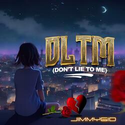 DLTM (don't lie to me)