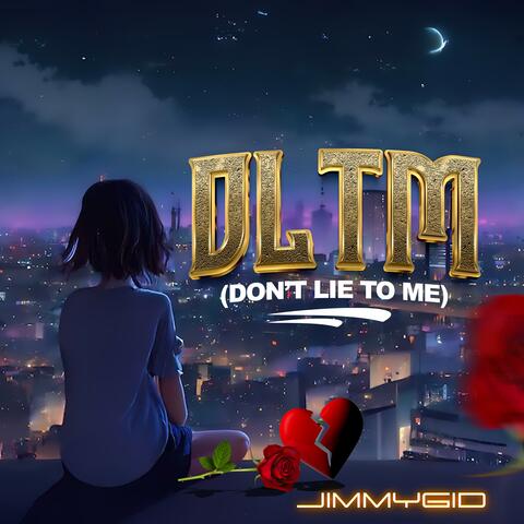 DLTM (don't lie to me)