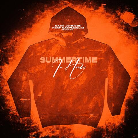 Summertime In Hoodies (feat. Jadakiss & NazyMuslim)