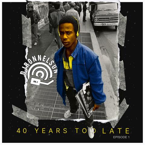 40 YEARS TOO LATE (Episode #1)