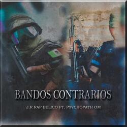 Bandos Contrarios (feat. Psychopath OM)