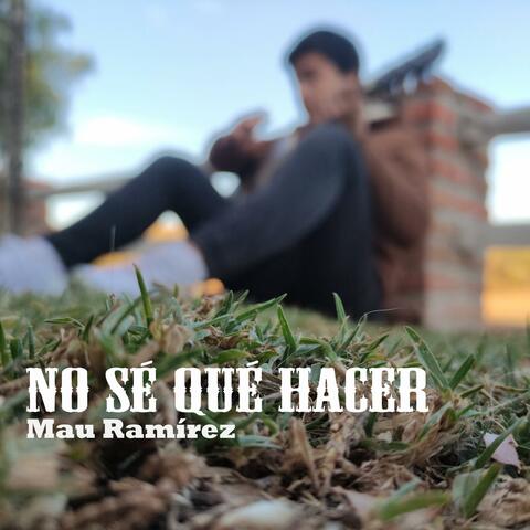 No Sé Qué Hacer