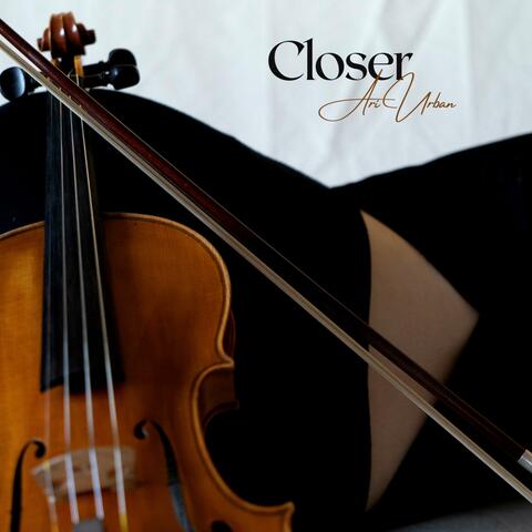 Closer