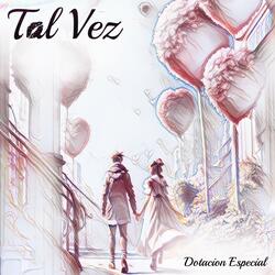 Tal Vez