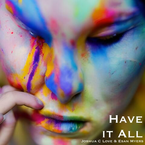 Have It All