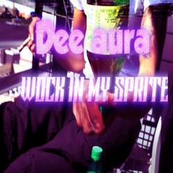Wock in my Sprite (feat. Dee Aura)