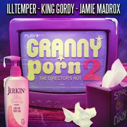 Granny Porn 2: The Director's Nut (feat. Jamie Madrox)