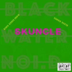 sKuNCLe (feat. KiNG cHRiS iNDo & BLeeK BoNeS)