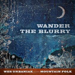Wander the Blurry (feat. Mountain Folk)