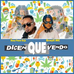 Dicen Que Vendo (feat. Brayli MC)