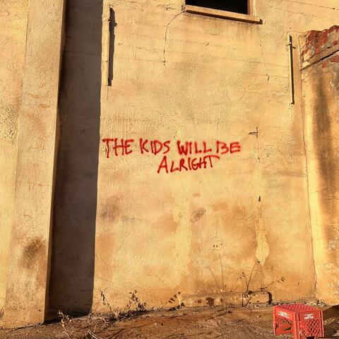 The Kids Will Be Alright