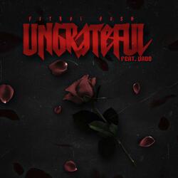 Ungrateful (feat. Vado)