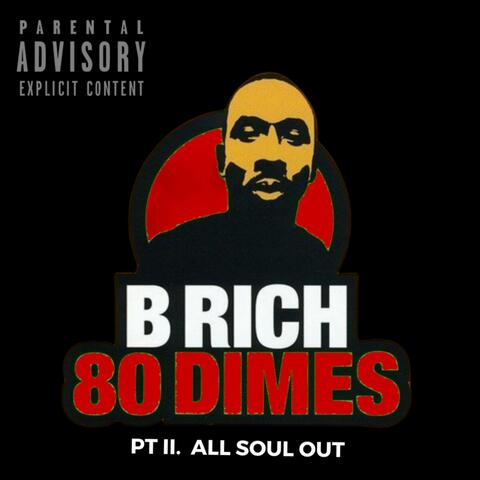80 Dimes Pt II All Soul Out