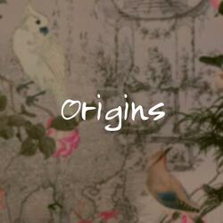 Origins