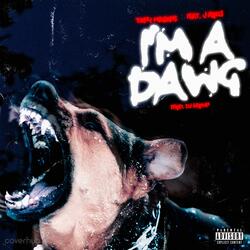 I'm a Dawg (feat. J Rolls)