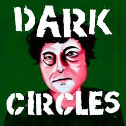 DARK CIRCLES