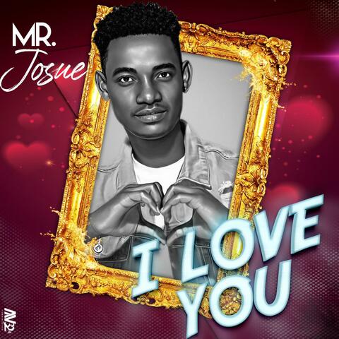 I love you