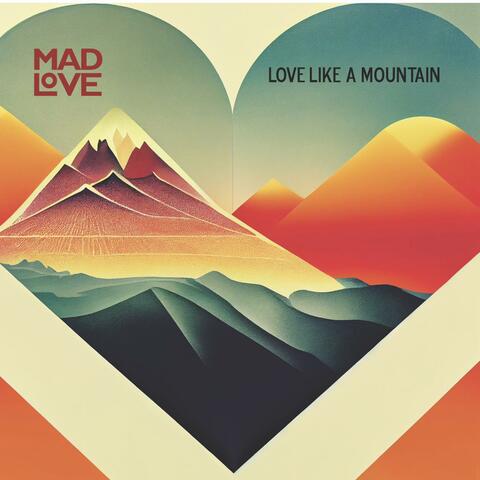 Love Like A Mountain