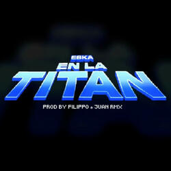 EN LA TITAN