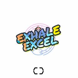 Exhale, Excel