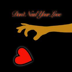 Don't Need Your Love
