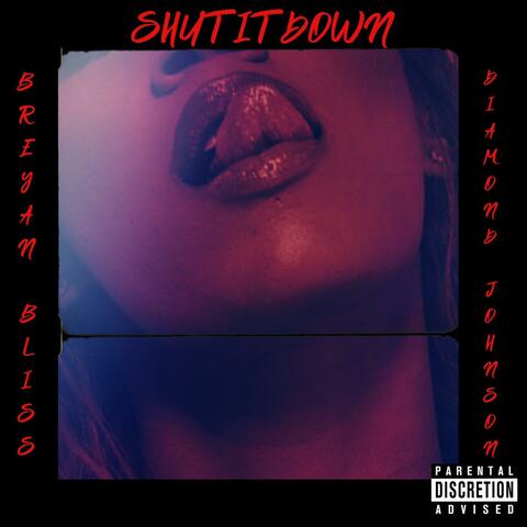 Shut It Down (feat. Breyan Bliss)
