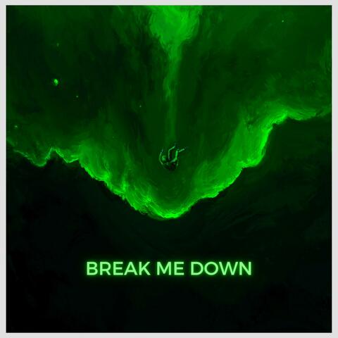 Break Me Down
