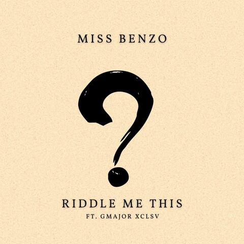 Riddle Me This (feat. G Major XCLSV)