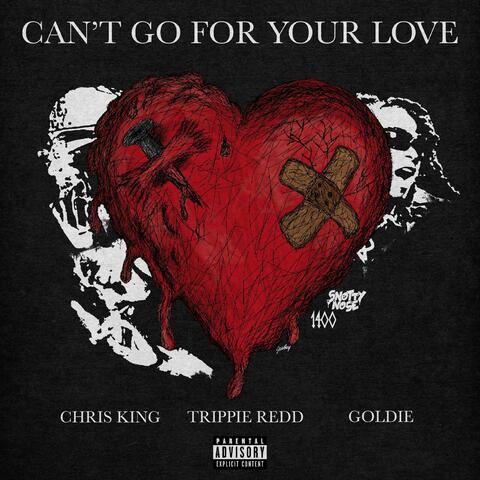 Can't Go For Your Love (feat. Goldie)