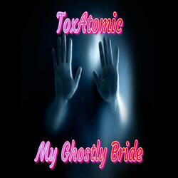 My Ghostly Bride