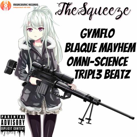 The Squeeze (feat. GymFlo & Blaque Mayhem)