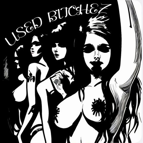 Used Bitchez (feat. Rellik Tha Great & Dub McFly)