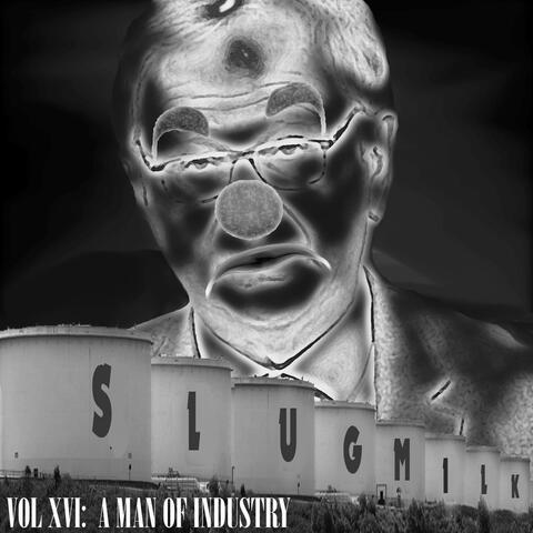 Volume XVI: A Man of Industry