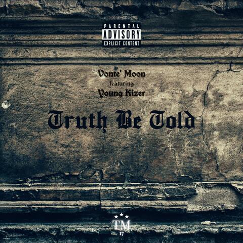 Truth Be Told (feat. Young Kizer)