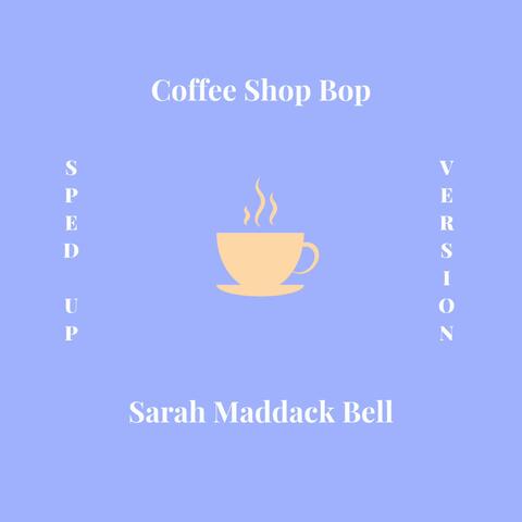 Coffee Shop Bop (Sped Up Version)