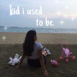 Kid I Used to Be.