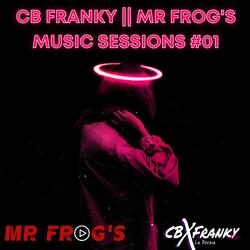 CB FRANKY || MR FROG'S Music Sessions #01